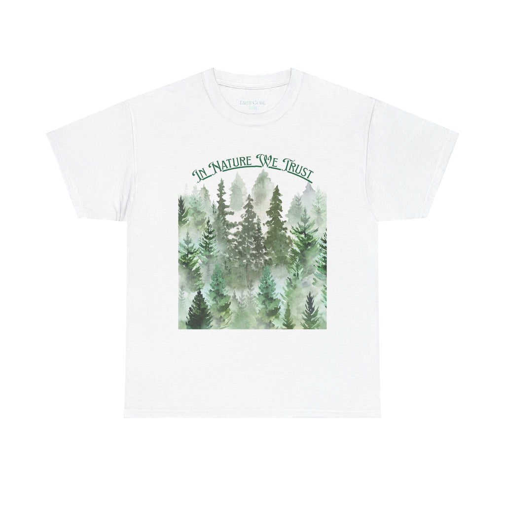 In Nature We Trust T-Shirt | Deep Green Forest Trees Art Print Tee, Outdoors Nature Tee